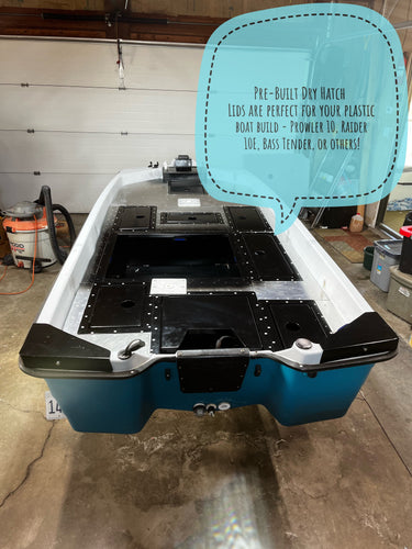 DROP-IN DRY HATCH LIDS - PRE-BUILT- Prowler 10 / Raider 10E / Bass Tender / etc
